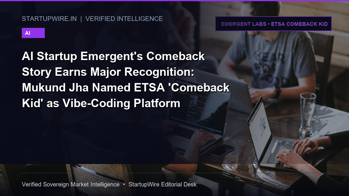 AI Startup Emergent's Comeback Story Earns Major Recognition: Mukund Jha Named ETSA 'Comeback Kid' as Vibe-Coding Platform Reaches $1.5B Valuation