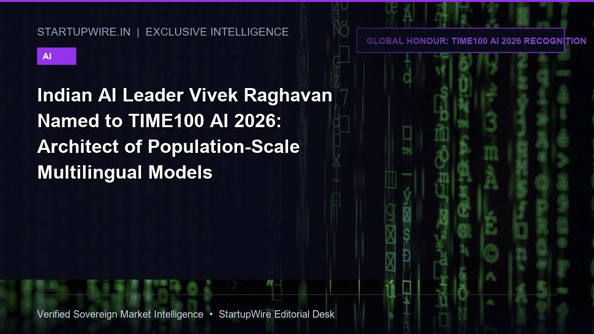 Indian AI Leader Vivek Raghavan Named to TIME100 AI 2026: Architect of Population-Scale Multilingual Models